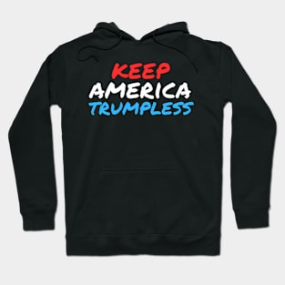 Keep America Trumpless ny -Trump Hoodie